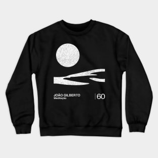 Joao Gilberto / Minimalist Graphic Artwork Design Crewneck Sweatshirt